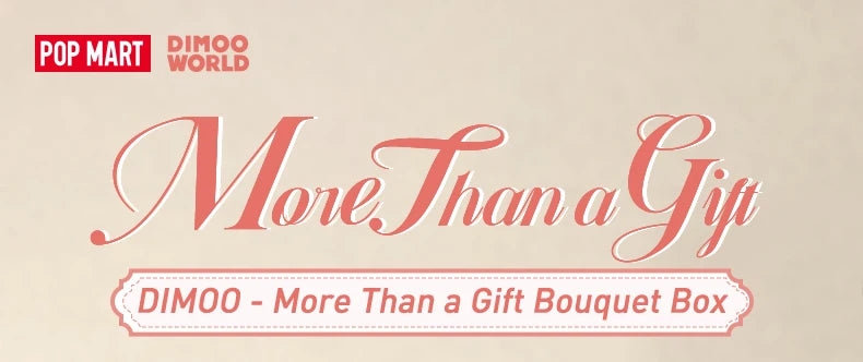 POP MART DIMOO - More Than a Gift Bouquet Box Limited to 2pcs per order