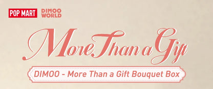 POP MART DIMOO - More Than a Gift Bouquet Box Limited to 2pcs per order