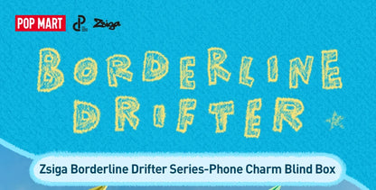 POP MART Zsiga Borderline Drifter Series-Phone Charm Blind Box Mystery Box 1PC/6PCS Blind Box